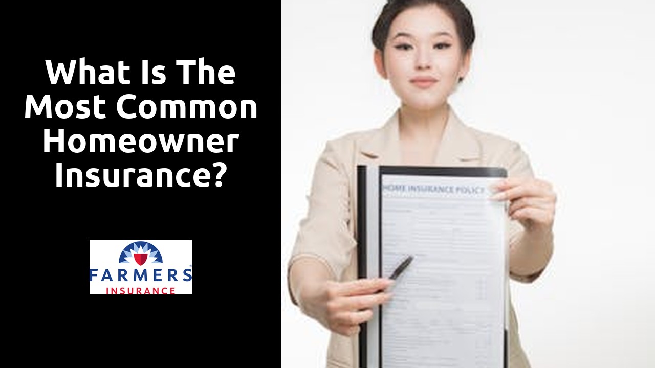 What is the most common homeowner insurance?